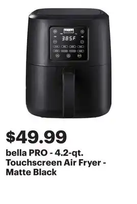 Best Buy bella PRO - 4.2-qt. Touchscreen Air Fryer - Matte Black offer