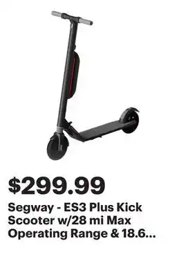 Best Buy Segway - ES3 Plus Kick Scooter w/28 mi Max Operating Range & 18.6 mph Max Speed - Black offer