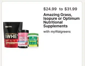 Walgreens Amazing Grass, Isopure or Optimum Nutritional Supplements offer