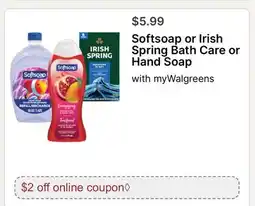 Walgreens Softsoap or Irish Spring Bath Care or Hand Soap offer