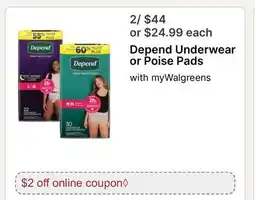 Walgreens Depend Underwear or Poise Pads offer