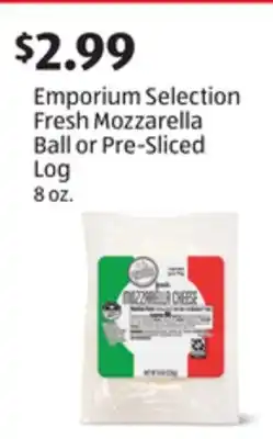 Aldi Emporium Selection Fresh Mozzarella Ball or Pre-Sliced Log offer