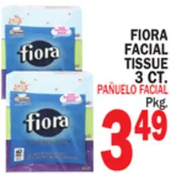 Bravo Supermarkets FIORA FACIAL TISSUE 3 CT offer