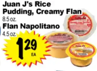 Superior Grocers Juan J's Rice Pudding, Creamy Flan 8.5 oz. Flan Napolitano 4.5 oz offer