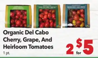 Vallarta Supermarkets Organic Del Cabo Cherry, Grape, And Heirloom Tomatoes offer