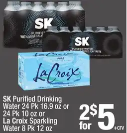 Super King Markets SK Purifi ed Drinking Water 24 Pk 16.9 oz or 24 Pk 10 oz or La Croix Sparkling Water 8 Pk 12 oz offer