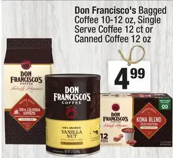 Super King Markets Don Francisco's Bagged Coffee 10-12 oz, Single Serve Coffee 12 ct or Canned Coffee 12 oz offer