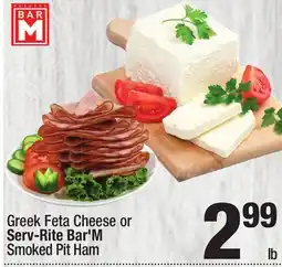 Super King Markets Greek Feta Cheese or Serv-Rite Bar'M Smoked Pit Ham offer