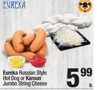 Super King Markets Eureka Russian Style Hot Dog or Karoun Jumbo String Cheese offer