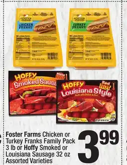 Super King Markets Foster Farms Chicken or Turkey Franks Family Pack 3 lb or Hoffy Smoked or Louisiana Sausage 32 oz offer