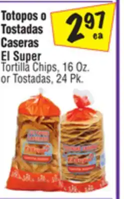 El Super Tortilla Chips, 16 Oz. or Tostadas, 24 Pk offer