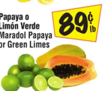 El Super Maradol Papaya Green or Limes offer