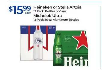 Rite Aid Heineken or Stella Artois 12 Pack, Bottles or Cans Michelob Ultra 12 Pack, 16 oz. Aluminum Bottles offer