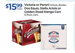 Rite Aid Victoria or Peroni 12 Pack, Bottles Dos Equis, Stella Artois or Golden Road Mango Cart 12 Pack, Cans offer