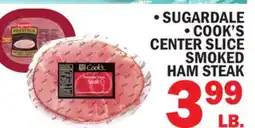 Bravo Supermarkets SUGARDALE, COOK'S CENTER SLICE SMOKED HAM STEAK offer