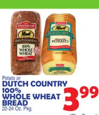 Bravo Supermarkets DUTCH COUNTRY 100% WHOLE WHEAT BREAD offer