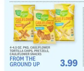 Kings Food Markets FROM THE GROUND UP CAULIFLOWER TORTILLA CHIPS, PRETZELS, CAULIFLOWER SNACKS offer