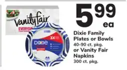 ACME Dixie Family Plates or Bowls 40-90 ct. pkg. or Vanity Fair Napkins 300 ct. pkg offer