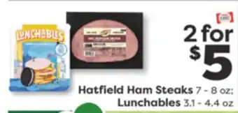 Weis Markets Hatfield Ham Steaks 7-8 oz Lunchables 3.1-4.4 oz offer