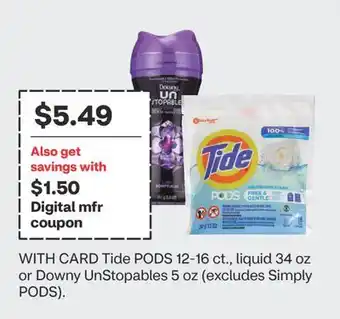 CVS Tide PODS 12-16 ct., liquid 34 oz or Downy UnStopables 5 oz offer