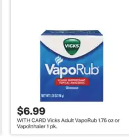 CVS Vicks Adult VapoRub 1.76 oz or Vapolnhaler 1 pk offer