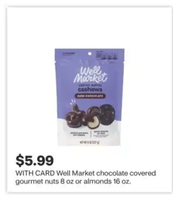 CVS Well Market chocolate covered gourmet nuts 8 oz or almonds 16 oz offer