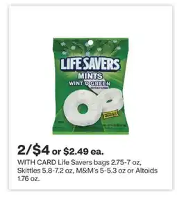 CVS Life Savers bags 2.75-7 oz, Skittles 5.8-7.2 oz, M & M' s 5-5.3 oz or Altoids 1.76 oz offer