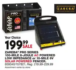 Blain's Farm & Fleet ZAREBA PRO SERIES 100-MILE 6-JOULE AC POWERED LOW IMPEDANCE or10-MILE 6V SOLAR POWERED FENCER offer