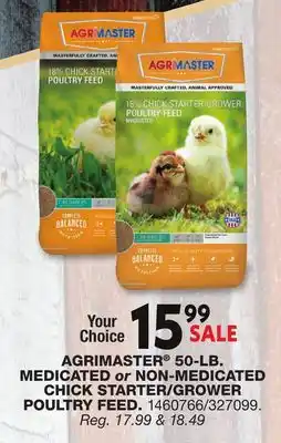 Blain's Farm & Fleet AGRIMASTER 50-LB. MEDICATED or NON-MEDICATED CHICK STARTER/GROWER POULTRY FEED offer