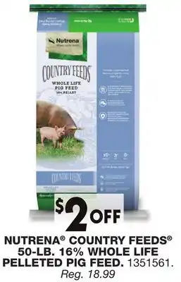 Blain's Farm & Fleet NUTRENA COUNTRY FEEDS 50-LB. 16% WHOLE LIFE PELLETED PIG FEED offer