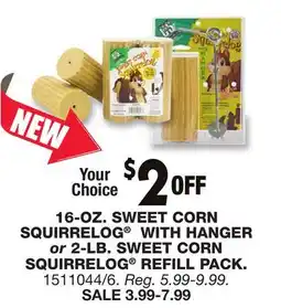 Blain's Farm & Fleet 16-OZ. SWEET CORN SQUIRRELOG WITH HANGER or 2-LB. SWEET CORN SQUIRRELOG REFILL PACK offer