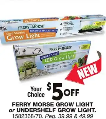 Blain's Farm & Fleet FERRY MORSE GROW LIGHT or UNDERSHELF GROW LIGHT offer