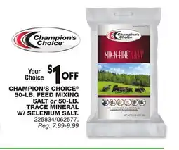 Blain's Farm & Fleet CHAMPION'S CHOICE 50-LB. FEED MIXING SALT or 50-LB. TRACE MINERAL W/ SELENIUM SALT offer