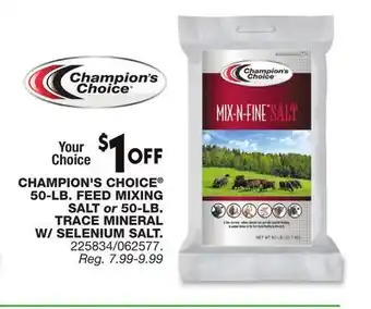 Blain's Farm & Fleet CHAMPION'S CHOICE 50-LB. FEED MIXING SALT or 50-LB. TRACE MINERAL W/ SELENIUM SALT offer