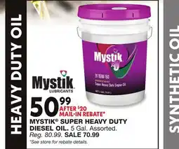 Blain's Farm & Fleet MYSTIK SUPER HEAVY DUTY DIESEL OIL offer