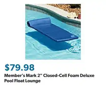 Sam's Club Member's Mark 2 Closed-Cell Foam Deluxe Pool Float Lounge offer