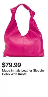 TJ Maxx Made In Italy Leather Slouchy Hobo With Knots offer