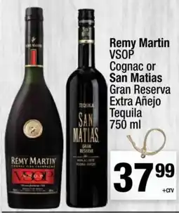 Super King Markets Remy Martin VSOP Cognac or San Matias Gran Reserva Extra Añejo Tequila offer