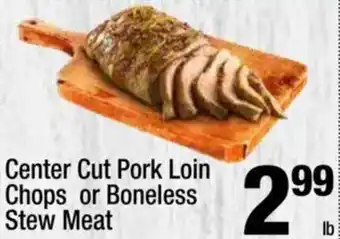 Super King Markets Center Cut Pork Loin Chops or Boneless Stew Meat offer