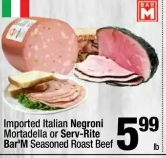 Super King Markets Imported Italian Negroni Mortadella or Serv-Rite Bar'M Seasoned Roast Beef offer