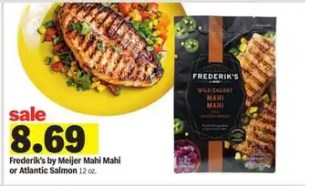 Meijer Frederik's by Meijer Mahi Mahi or Atlantic Salmon offer