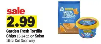 Meijer Garden Fresh Tortilla Chips 13-14 oz. or Salsa 16 oz offer