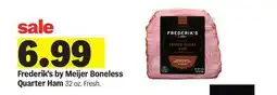 Meijer Frederik's by Meijer Boneless Quarter Ham offer