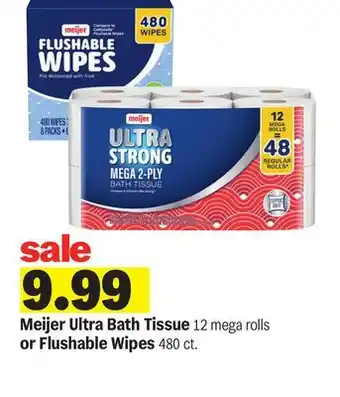 Meijer Meijer Ultra Bath Tissue 12 mega rolls or Flushable Wipes 480 ct offer