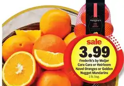 Meijer Frederik's by Meijer Cara Cara or Heirloom Navel Oranges or Golden Nugget Mandarins offer