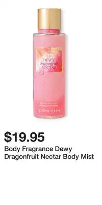 Victoria's Secret Body Fragrance Dewy Dragonfruit Nectar Body Mist offer