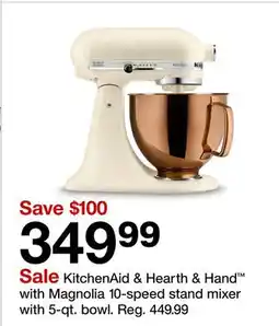 Target KitchenAid & Hearth & Hand with Magnolia 10-speed stand mixer with 5-qt. bowl offer