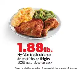 Hy-Vee Hy-Vee fresh chicken drumsticks or thighs offer