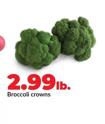 Hy-Vee Broccoli crowns offer