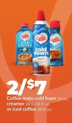 Hy-Vee Nestle Coffee mate cold foam 14 oz., creamer 28 to 32 fl. oz. or iced coffee 50 fl. oz offer